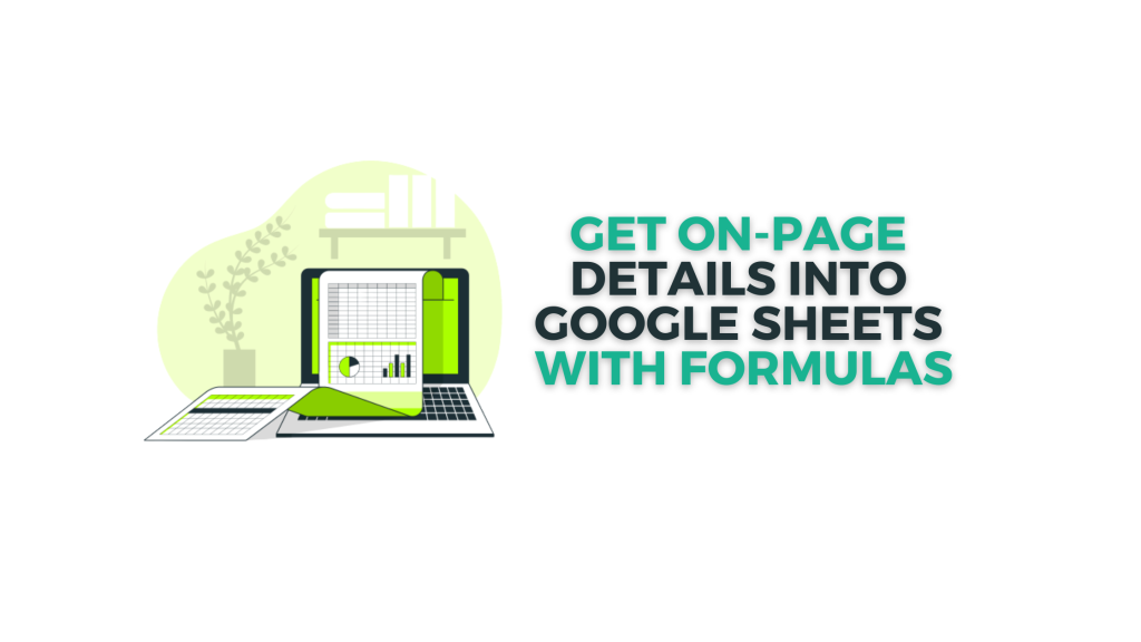 get on page details into google sheets with formulas